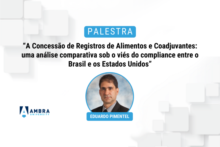 Palestra “A Concessão de Registros de Alimentos e Coadjuvantes: uma análise comparativa sob o viés do compliance entre o Brasil e os Estados Unidos” Palestra “A Concessão de Registros de Alimentos e Coadjuvantes: uma análise comparativa sob o viés do compliance entre o Brasil e os Estados Unidos”