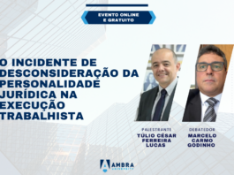 O Incidente de Desconsideração da Personalidade Jurídica na execução trabalhista